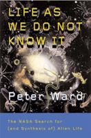 Life as We Do Not Know It: The NASA Search for (and Synthesis of) Alien Life 0143038494 Book Cover