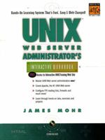 UNIX Web Server Administrator's Interactive Workbook 0130200654 Book Cover