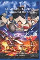 St. Michael, St. Gabriel, St. Raphael & the Angels: A Study on the Angels and the Angelic World B07Y4JNN1F Book Cover