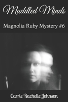 Muddled Minds: Magnolia Ruby Mystery #6 1731533853 Book Cover