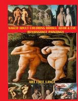Naked Adult Coloring Book: Adam & Eve Renaissance Paintings 1523748311 Book Cover