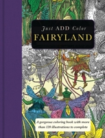 Fairyland: Gorgeous Coloring Books with More Than 120 Illustrations to Complete 1438007604 Book Cover