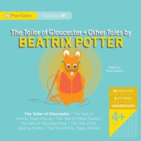 The Tailor of Gloucester and Other Tales by Beatrix Potter: Johnny Town Mouse, Peter Rabbit, Two Bad Mice, Mr. Jeremy Fisher and Mrs. Tiggy Winkle (PlainTales Classics) 0981903207 Book Cover