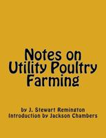 Notes on Utility Poultry Farming 1543087507 Book Cover