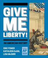 Give Me Liberty!: An American History 0393418189 Book Cover