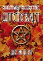 Solitary Eclectic Witchcraft 1861632533 Book Cover