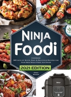 Ninja Foodi Cookbook: 365 Days of Quick, Easy and Delicious Recipes for Your New Ninja Foodi Air Fryer and Pressure Cooker - The Essential Cookbook for Beginners 0645082422 Book Cover