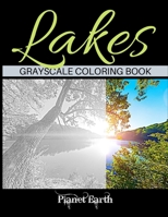 Lakes Grayscale Coloring Book: Adult Coloring Book with Beautiful Images of Lakes. B0849TVS8L Book Cover