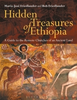Hidden Treasures of Ethiopia: A Guide to the Remote Churches of an Ancient Land 1350137758 Book Cover