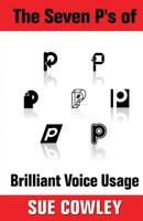 The Seven P's of Brilliant Voice Usage 148953802X Book Cover