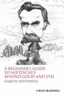 A Beginners Guide to Nietzsche Beyond Good and Evil 1405160055 Book Cover