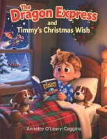 The Dragon Express and Timmy's Christmas Wish B0G491K1J5 Book Cover