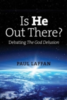 Is He Out There?: Debating The God Delusion 178976162X Book Cover