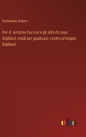 Per d. Antonia Fazzari e gli altri di casa Staibani, eredi per giudicato contro principio Staibani (Italian Edition) 3385080568 Book Cover