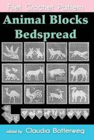 Animal Blocks Bedspread Filet Crochet Pattern: Complete Instructions and Chart 1523993642 Book Cover