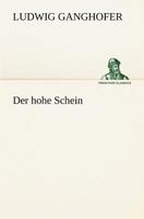 Der Hohe Schein: Roman Aus Der Bergen (Classic Reprint) 1530833388 Book Cover