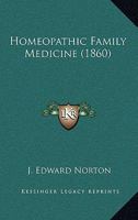 Homeopathic Family Medicine 1436876079 Book Cover