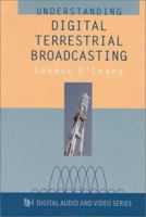 Understanding Digital Terrestrial Broadcasting (Artech House Digital, Audio, and Video Technology Library) 158053063X Book Cover