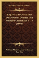 Register Zur Geschichte Des Neueren Dramas Von Wilhelm Creizenach V1-3 (1904) 1160754128 Book Cover