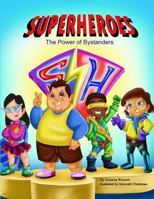 Superheroes: The Power of Bystanders 0615907741 Book Cover