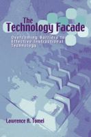 The Technology Facade: Overcoming Barriers to Effective Instructional Technology in Schools 0205326765 Book Cover