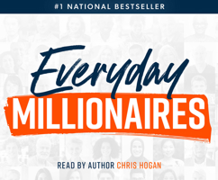 Everyday Millionaires: How Ordinary People Built Extraordinary Wealth - and How You Can Too 1666514047 Book Cover