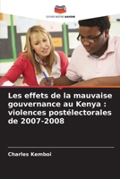 Les effets de la mauvaise gouvernance au Kenya: violences postélectorales de 2007-2008 (French Edition) 6209703321 Book Cover