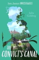 Jane Austen Investigates: The Convict's Canal 1782643664 Book Cover