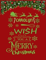CAROLYN wish you a merry christmas: A Creative Holiday Coloring, Drawing, Word Search, Maze, Crosswords, Matching, Color by Number, Recipes and Word Scramble Activities Book for Boys and Girls Ages 6, 1671521315 Book Cover