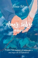 Amor Sobre Disfarce (Portuguese Edition) 652663141X Book Cover