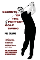 SECRETS OF THE PERFECT GOLF SWING [ 1st ] B004U6PG54 Book Cover