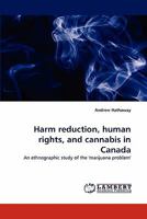Harm Reduction, Human Rights, and Cannabis in Canada 3843359334 Book Cover