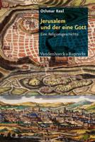 Jerusalem Und Der Eine Gott: Eine Religionsgeschichte 3525540108 Book Cover