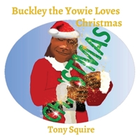 Buckley the Yowie loves Christmas 0648913848 Book Cover