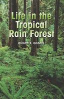 Life in the Tropical Rain Forest 1404258213 Book Cover