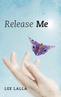 Release Me 1525507796 Book Cover