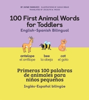 100 First Animal Words for Toddlers English - Spanish Bilingual 1638788960 Book Cover