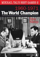 Mikhail Tal's Best Games 2 - The world champion 1907982795 Book Cover