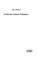 Trait� des Choses Publiques 3752478853 Book Cover
