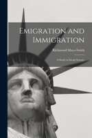 Emigration and Immigration; a Study in Social Science 101666219X Book Cover