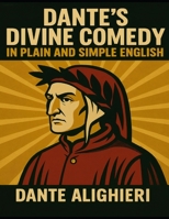 Dante's Divine Comedy In Plain and Simple English (Translated) 1492318922 Book Cover