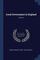 Local Government in England; Volume 2 1376429950 Book Cover