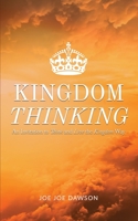 Kingdom Thinking: An Invitation To Think And Live The Kingdom Way 1735080020 Book Cover