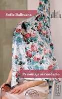 Personaje secundario (Spanish Edition) 8483933853 Book Cover