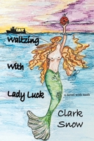 Waltzing with Lady Luck 161296141X Book Cover