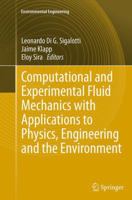 Computational and Experimental Fluid Mechanics with Applications to Physics, Engineering and the Environment 3319001906 Book Cover