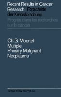 Multiple Primary Malignant Neoplasms: Their Incidence and Significance 364287567X Book Cover