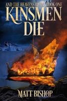 Kinsmen Die (And the Heavens Burn Book 1) 0998678937 Book Cover