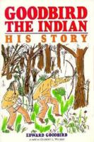 Goodbird the Indian 0873511883 Book Cover
