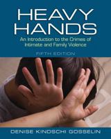 Heavy Hands: An Introduction to the Crimes of Intimate and Family Violence 0131188852 Book Cover